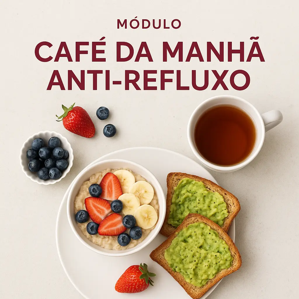 Módulo Café da Manhã Anti-Refluxo